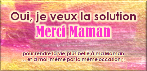 Cliquez ici pour accéder à la solution "Merci Maman"